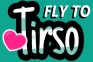 FLY to TIRSO